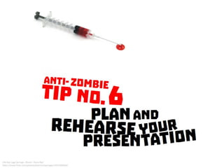 Anti Zombie Tip No. 5: Look for unusual images from alternative sources
 