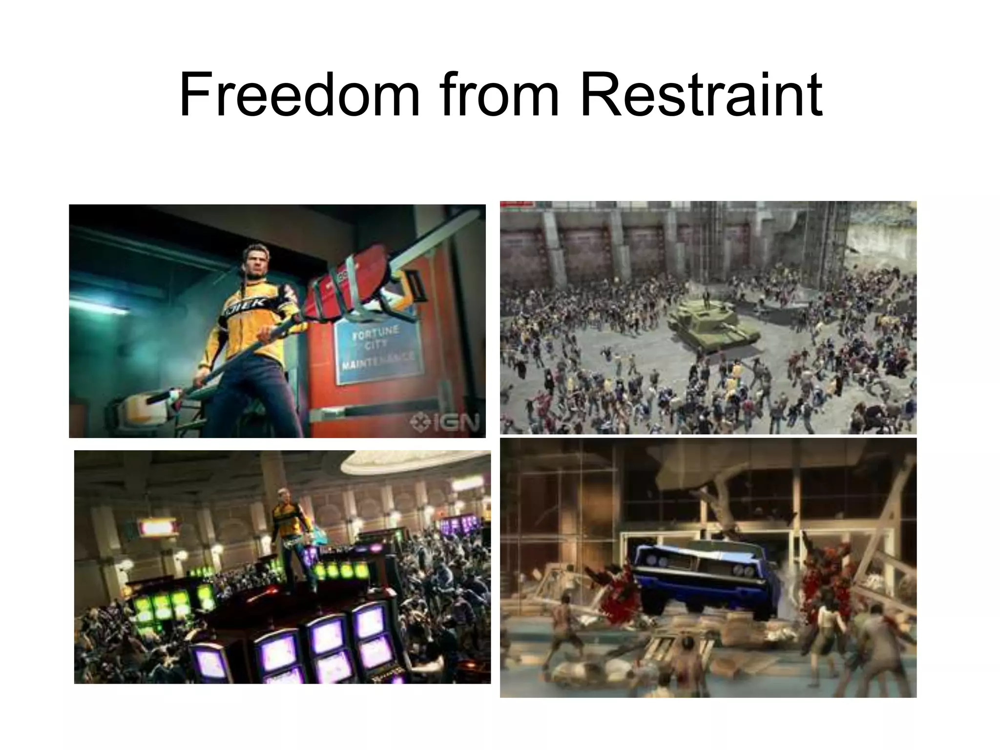 Freedom from Restraint

 