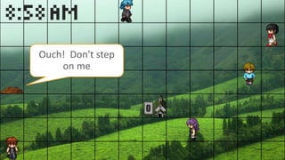 26
Ouch! Don't step
on me
 