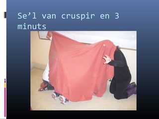 Se’l van cruspir en 3 minuts 