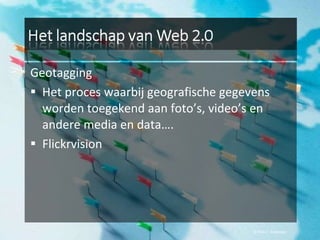 Geotagging Het proces waarbij geografische gegevens worden toegekend aan foto’s, video’s en andere media en data…. Flickrvision … © Flickr /  Roberdan 