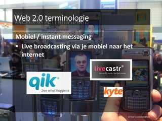 Mobiel / instant messaging Live broadcasting via je mobiel naar het internet © Flickr / 82102040@N00 