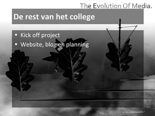 De rest van het college Kick off project Website, blog en planning © Flickr / 12595345@N04 