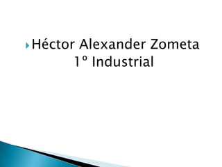  HéctorAlexander Zometa
       1º Industrial
 