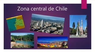 Zona central de Chile
 