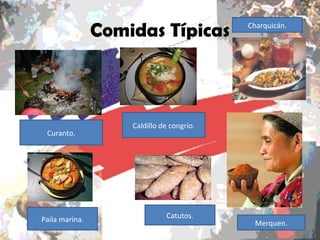 Comidas Típicas Curanto. Caldillo de congrio. Paila marina. Charquicán. Merquen. Catutos.