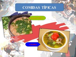 COMIDAS TÍPICAS KALAP’URCA CHAIRO