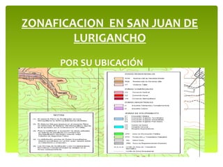 ZONAFICACION EN SAN JUAN DE
        LURIGANCHO
     POR SU UBICACIÓN
 