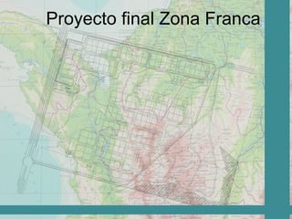 Proyecto final Zona Franca 