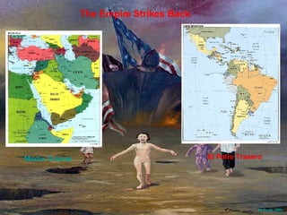 The Empire Strikes Back   Medio Oriente El Patio Trasero El Profe (MR) 