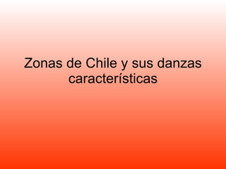 Zonas de Chile y sus danzas características 