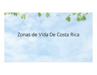 Zonas	de	Vida	De	Costa	Rica
 