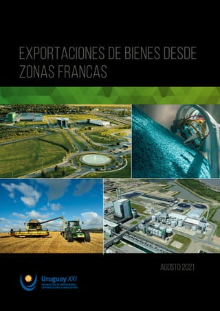 Exportaciones de bienes desde
ZONAS FRANCAS
AGOSTO2021
 