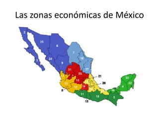 Las zonas económicas de México
 