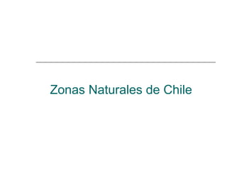 Zonas Naturales de Chile
 