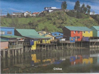 Chiloe
 