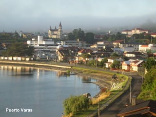 Puerto Varas
 
