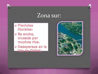 Zona sur:
 