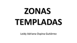 Leidy Adriana Ospina Gutiérrez
 