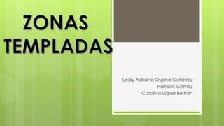 Leidy Adriana Ospina Gutiérrez
Harrison Gómez
Carolina López Beltrán
 