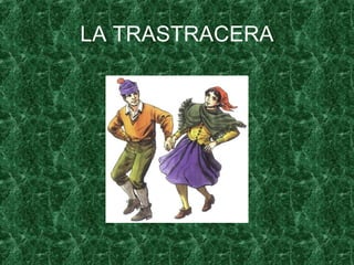LA TRASTRACERA