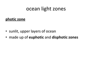 ocean light zones photic zone sunlit, upper layers of ocean made up of  euphotic  and  disphotic zones 