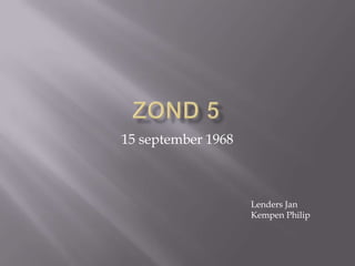 15 september 1968



                    Lenders Jan
                    Kempen Philip
 