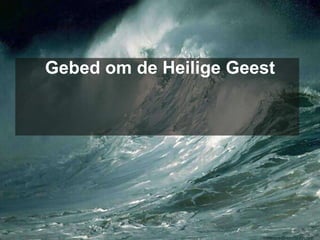 Gebed om de Heilige Geest 