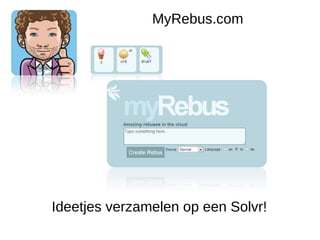 MyRebus.com




Ideetjes verzamelen op een Solvr!
 