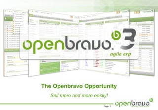 The Openbravo Opportunity
  Sell more and more easily!

                          Page 1
 