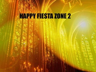 HAPPY FIESTA ZONE 2
 