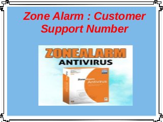 Zone Alarm : Customer
Support Number
 