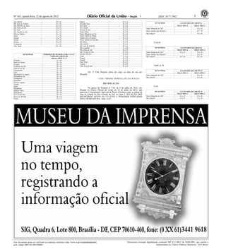 Nº 163, quarta-feira, 22 de agosto de 2012                                                                                                        1                       ISSN 1677-7042                     3
São Gabriel                                      30   a   36                  Quaraí                                        30   a   36
São João do Polêsine                             30   a   36                  Restinga Seca                                 30   a   36                              MUNICÍPIOS                CULTIVARES DO GRUPO I
São Martinho da Serra                            30   a   36                  Rio Pardo                                     30   a   36                                                    SOLO TIPO 2        SOLO TIPO 3
São Pedro do Sul                                 30   a   36                  Rio Grande                                    30   a   36                   Santa Margarida do Sul*                                30 a 36
São Sepé                                         30   a   36                  Rosário do Sul                                30   a   36
                                                                                                                                                          Santo Antônio das Missões*                             30 + 36
São Vicente do Sul                               30   a   36                  Santa Maria                                   30   a   36
Silveira Martins                                 30   a   36                  Santa Margarida do Sul                        30   a   36                   São Gabriel*                                           30 a 36
Tabaí                                            31   a   36                  Santa Vitória do Palmar                       30   a   36
Taquari                                          30   a   36                  Santana do Livramento                         30   a   36
Toropi                                           30   a   36                  Santo Antônio da Patrulha                     30   a   36
Turuçu                                           30   a   36                  São Borja                                     32   a   36                             Leia-se:
Uruguaiana                                       31   a   36                  São Gabriel                                   30   a   36
Vale Verde                                       30   a   36                  São João do Polêsine                          30   a   36
                                                                              São Leopoldo                                  31   a   36                              MUNICÍPIOS               CULTIVARES DO GRUPO I
                                                                              São Pedro do Sul                              30   a   36                                                    SOLO TIPO 2      SOLO TIPO 3
                                                                              São Vicente do Sul                            30   a   36                   Santa Margarida do Sul*            30 a 34          30 a 36
           MUNICÍPIOS             PERÍODOS DE SEADURA PARA CULTI-             Silveira Martins                              30   a   36                   Santo Antônio das Missões*                          30 a 36
                                        VARES DO GRUPO III                    Tabaí                                         31   a   36                   São Gabriel*                       30 a 34          30 a 36
                                         SOLOS TIPOS 2 e 3                    Taquari                                       30   a   36
Alegrete                                       31 a 36                        Triunfo                                       30   a   36
Barra do Quaraí                                32 a 36                        Vale Verde                                    30   a   36
Cacequi                                        30 a 36                        Viamão                                        30   a   36
Cachoeira do Sul                               30 a 36                        Vila Nova do Sul                              30   a   36                             Onde se lê:
Capivari do Sul                                30 a 36
Charqueadas                                    33 a 36                                                                                                               MUNICÍPIOS               CULTIVARES DO GRUPO II
Chuí                                           30 a 36                                Art. 2º Esta Portaria entra em vigor na data de sua pu-                                              SOLO TIPO 2      SOLO TIPO 3
Dilermando de Aguiar                           30 a 36                       blicação.                                                                    Santa Margarida do Sul*                             29 a 36
Eldorado do Sul                                33 a 36
                                                                                                                                                          São Gabriel*                                        29 a 36
Formigueiro                                    30 a 33                                                    CAIO TIBÉRIO DORNELLES DA ROCHA
Garruchos                                      32 a 36
General Câmara                                 30 a 36
Guaíba                                         33 a 36
                                                                                                             RETIFICAÇÃO
Itaqui                                         32 a 36                                                                                                              Leia:
Maçambara                                      32 a 36                               No anexo da Portaria nº 136, de 9 de julho de 2012, pu-
Manoel Viana                                   30 a 36                       blicada no Diário Oficial da União de 10 de julho de 2012, que
                                                                             aprovou o Zoneamento Agrícola de Risco Climático para a cultura de                      MUNICÍPIOS               CULTIVARES DO GRUPO II
Montenegro                                     30 a 36
Nova Santa Rita                                30 a 36                       soja no Estado do Rio Grande do Sul, no item 5. RELAÇÃO DOS                                                   SOLO TIPO 2      SOLO TIPO 3
Passo do Sobrado                               30 a 36                       MUNICÍPIOS APTOS AO CULTIVO E PERÍODOS INDICADOS                             Santa Margarida do Sul*            33 a 35          29 a 36
Portão                                         32 a 35                       PARA SEMEADURA, onde se lê:                                                  São Gabriel*                       33 a 35          29 a 36




Este documento pode ser verificado no endereço eletrônico http://www.in.gov.br/autenticidade.html,                                    Documento assinado digitalmente conforme MP n o 2.200-2 de 24/08/2001, que institui a
                                                                                                                                                                                      -

pelo código 00012012082200003                                                                                                                                      Infraestrutura de Chaves Públicas Brasileira - ICP-Brasil.
 