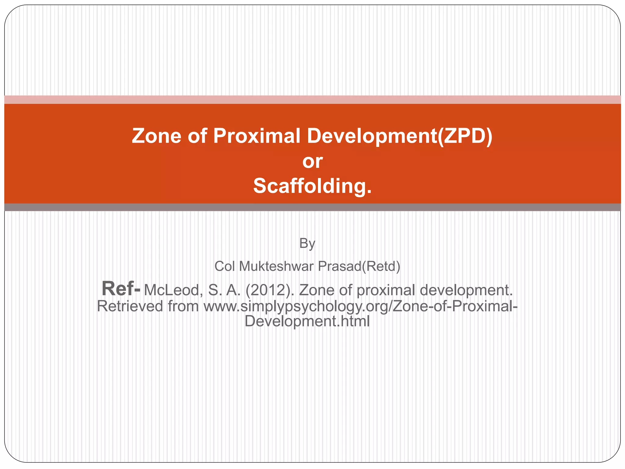 Scaffolding and Zone of proximal development(zpd) PPT