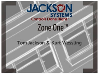 Zone One by Jackson Systems