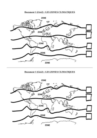 Document 1 (Géo2) : LES ZONES CLIMATIQUES
Document 1 (Géo2) : LES ZONES CLIMATIQUES
 