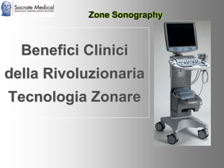 Socrate Medical presenta Zone Sonography, by Zonare