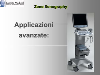 Socrate Medical presenta Zone Sonography, by Zonare