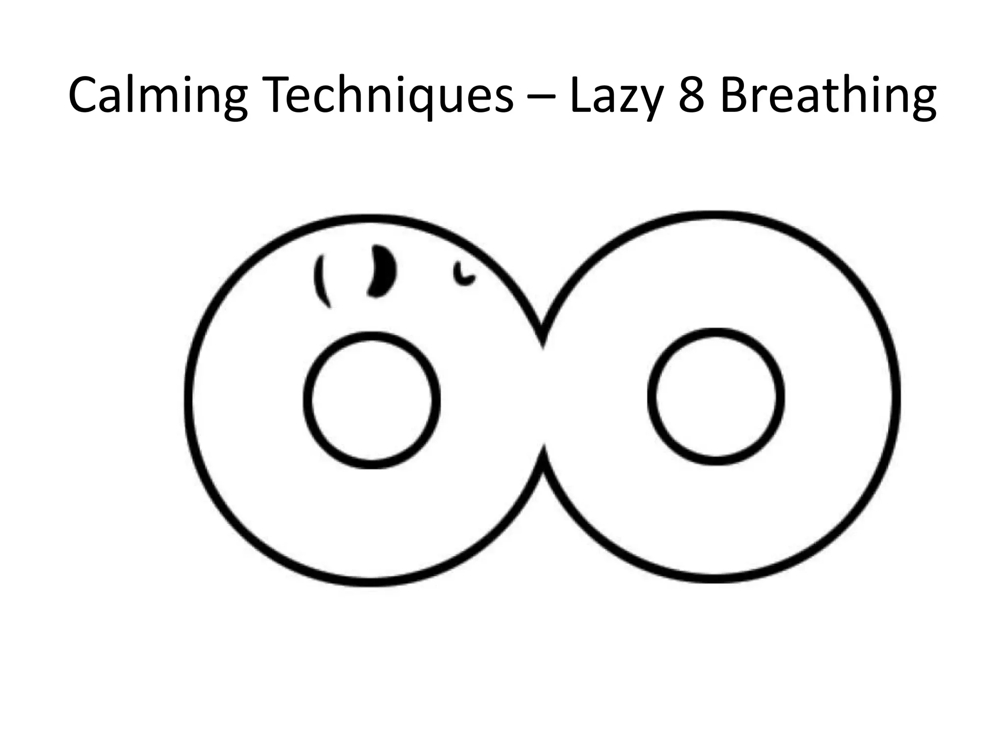 Calming Techniques – Lazy 8 Breathing
 