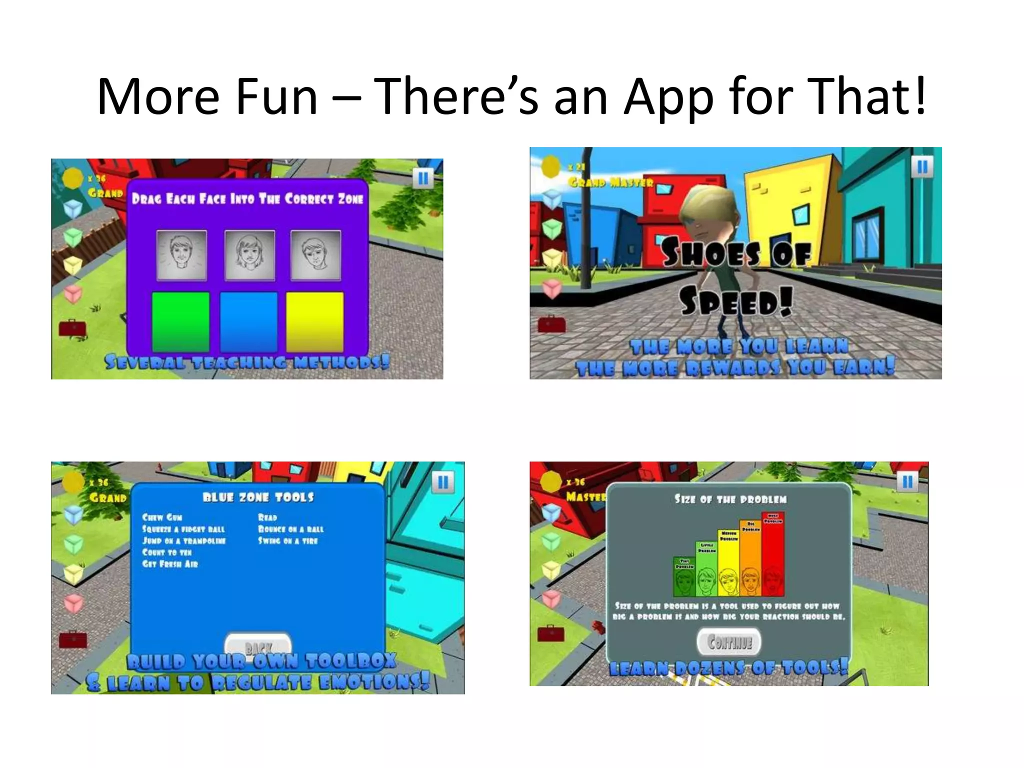 More Fun – There’s an App for That!
 