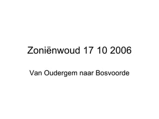 Zoniënwoud 17 10 2006 Van Oudergem naar Bosvoorde 