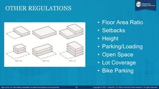 OTHER REGULATIONS
12
• Floor Area Ratio
• Setbacks
• Height
• Parking/Loading
• Open Space
• Lot Coverage
• Bike Parking
 