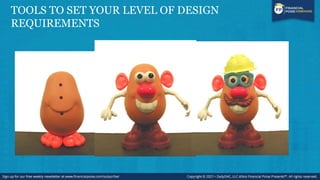 TOOLS TO SET YOUR LEVEL OF DESIGN
REQUIREMENTS
 