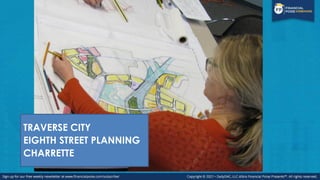 TRAVERSE CITY
EIGHTH STREET PLANNING
CHARRETTE
 