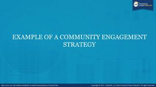 EXAMPLE OF A COMMUNITY ENGAGEMENT
STRATEGY
 