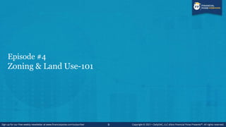 Episode #4
Zoning & Land Use-101
9
 