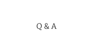 Q & A
 