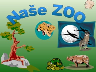 Naše ZOO 