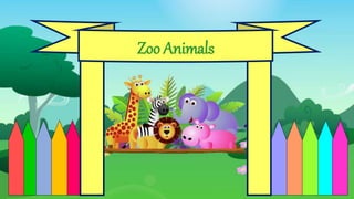 Zoo Animals
 