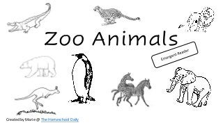 Zoo Animals
Created by Marie @ The Homeschool Daily
 